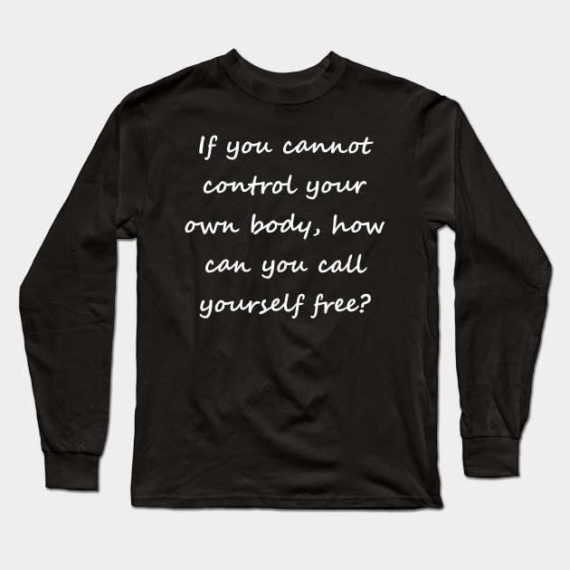 Call yourself free (back printed, white lettering, script font) Long Sleeve T-Shirt by Factuality